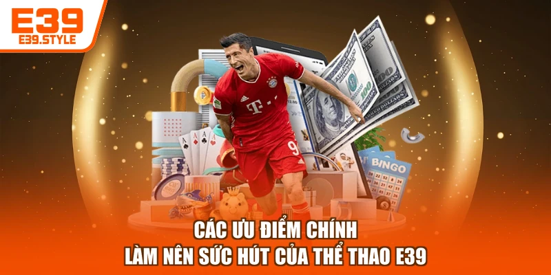 Các ưu điểm chính làm nên sức hút của thể thao E39