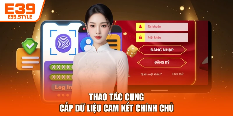 Thao tác cung cấp dữ liệu cam kết chính chủ
